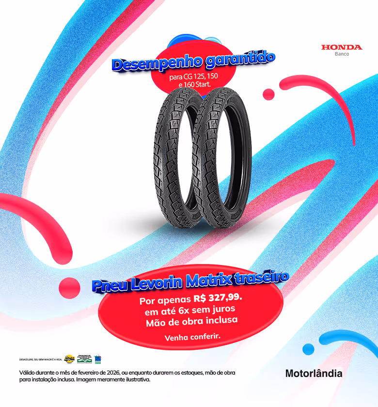 Banner Fevereiro 2026 Motorlândia Honda Serviço Pneu Levorin Matrix Traseiro